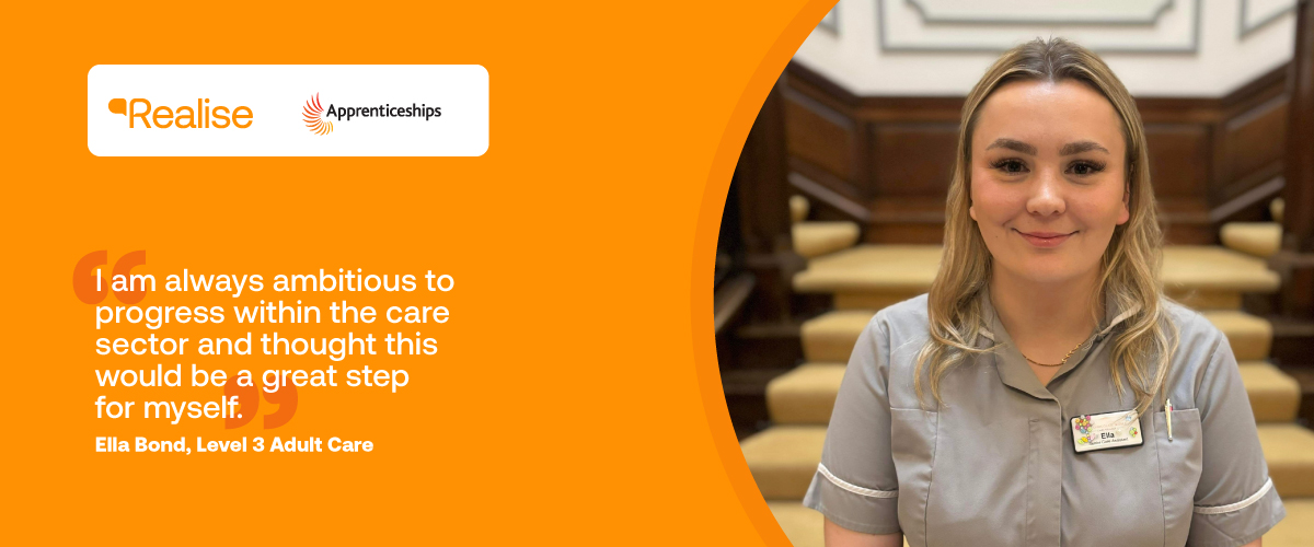 Ella progressed from care assistant to confident leader with our Level 3 Adult Care diploma.