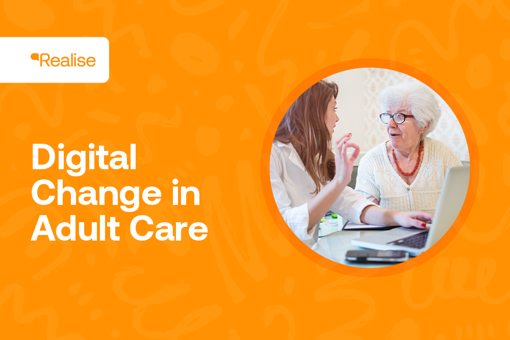 Driving Digital Change in Adult Care