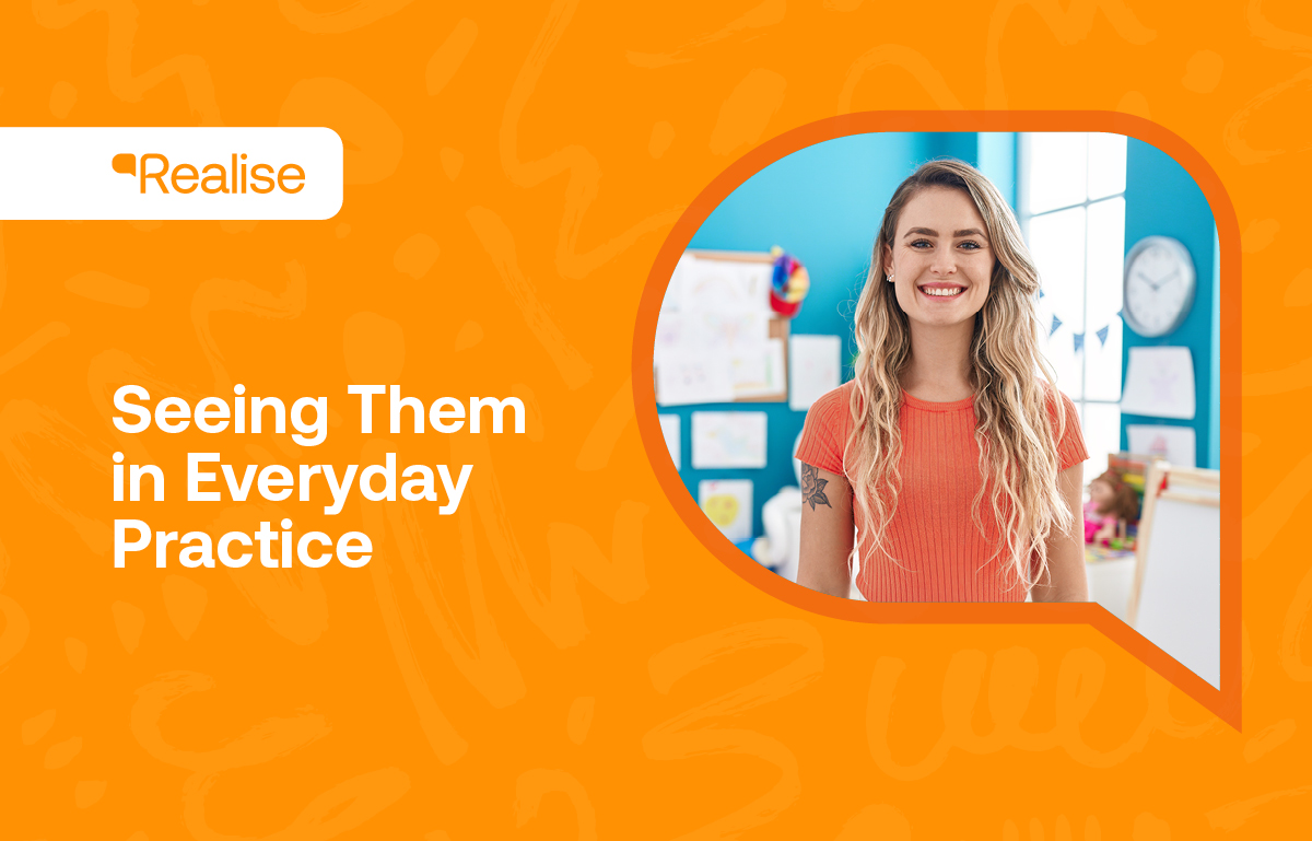 Seeing them in everyday practice