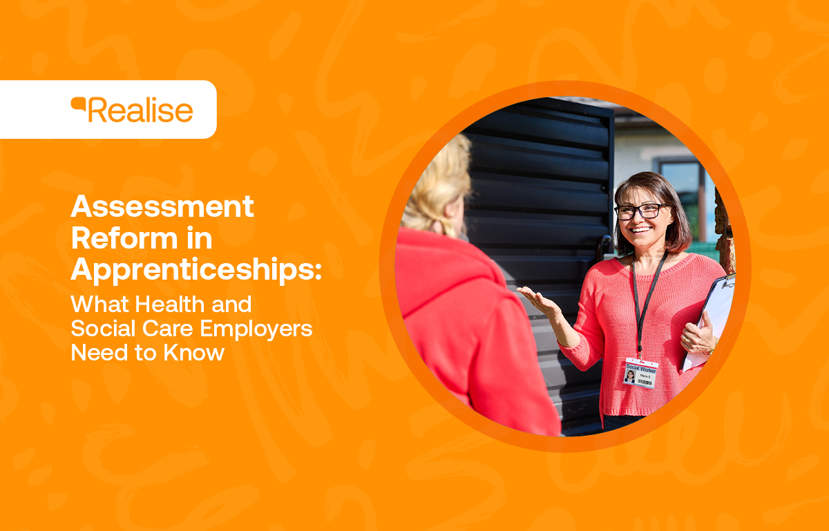 Assessment Reform in Apprenticeships: What Health and Social Care Employers Need to Know
